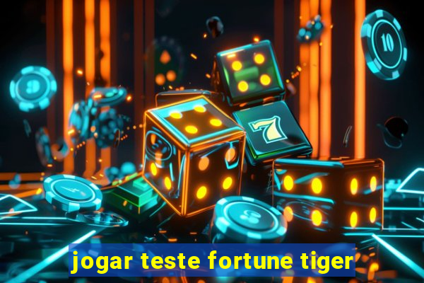 jogar teste fortune tiger